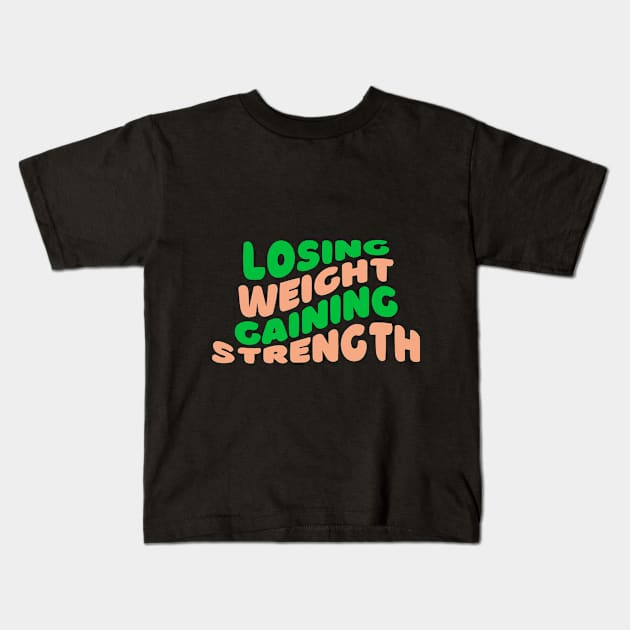 Losing Weight, Gaining Strength Fitness Kids T-Shirt by AvocadoShop